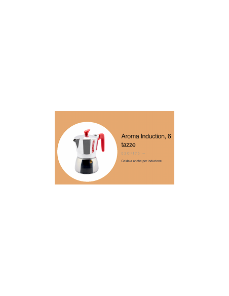 CAFFETTIERA AROMA 6TZ INDUZIONE