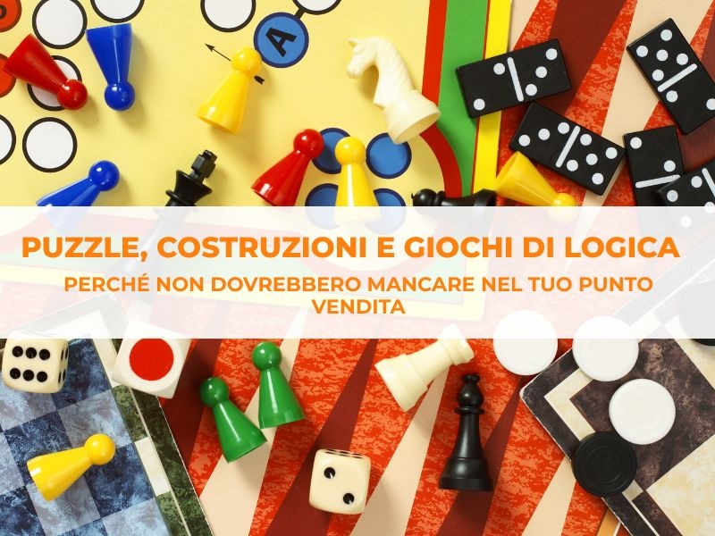 Puzzle, costruzioni e giochi di logica: perché non dovrebbero mancare nel tuo punto vendita