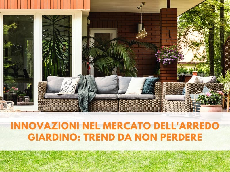 Innovazioni nel mercato dell'arredo giardino esterno: trend da non perdere