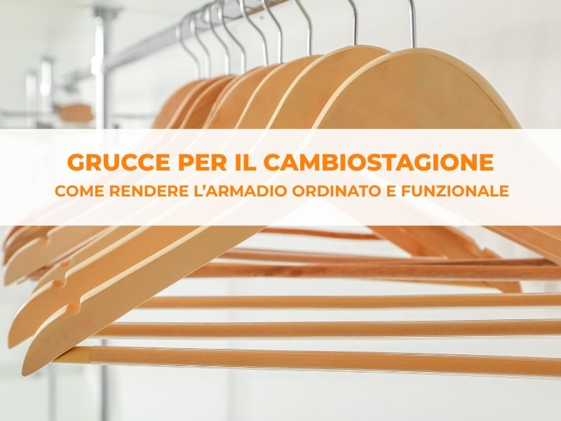 Grucce per il cambiostagione: come rendere l’armadio ordinato e funzionale